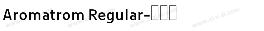 Aromatrom Regular字体转换